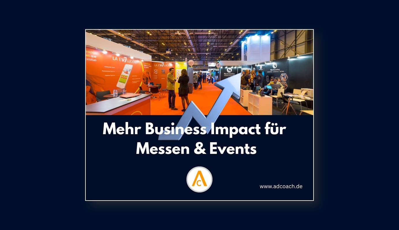 Mehr Business Impact für Messen und Events (Quelle / Collage: AdCoach, adcoach.de; Foto: Canva Bildarchiv)