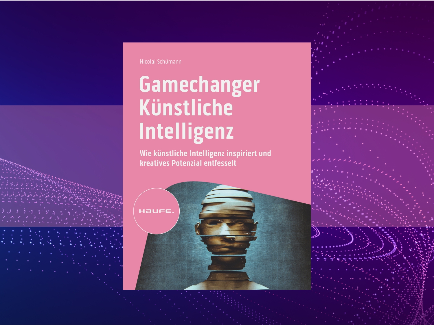Buch-Cover "Gamechanger Künstliche Intelligenz" von Nicolai Schümann, 1. Auflage 2024 (Bildquelle / Copyrights: Haufe)
