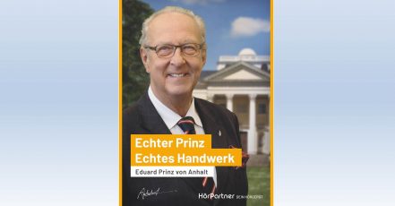 Aktuelles Plakatmotiv der HörPartner Kampagne "Echter Prinz. Echtes Handwerk" mit Eduard Prinz von Anhalt als Testimonial der Marke. (Bildrechte / Bildquelle: HörPartner GmbH)