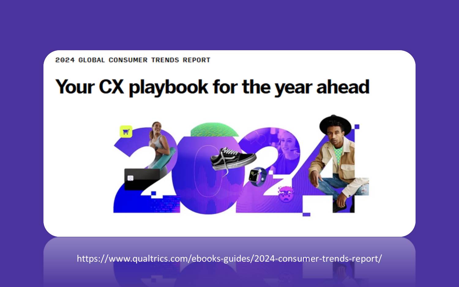 Screenshot v. 17.01.2024 / Qualtrics Website (qualtrics.com ebooks-guides 2024 consumer-trends-report / Link s.o.)
